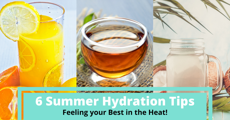 6 Summer Hydration Tips: Feeling Your Best in the Heat